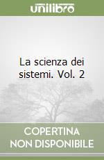 La scienza dei sistemi. Vol. 2 libro