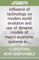 Influence of technology on modern world evolution and use of dynamic models of macro-economic systems in development planning libro