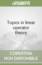 Topics in linear operator theory libro