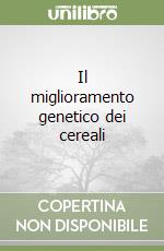 Il miglioramento genetico dei cereali libro