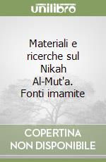 Materiali e ricerche sul Nikah Al-Mut'a. Fonti imamite libro