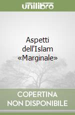 Aspetti dell'Islam «Marginale»
