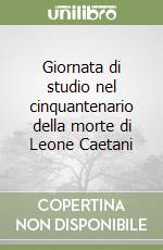 Giornata di studio nel cinquantenario della morte di Leone Caetani