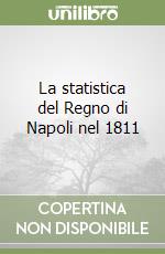 La statistica del Regno di Napoli nel 1811 libro