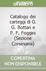 Catalogo dei carteggi di G. G. Bottari e P. F. Foggini (Sezione Corsiniana)