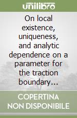 On local existence, uniqueness, and analytic dependence on a parameter for the traction boundary problem in finite elastostatics libro