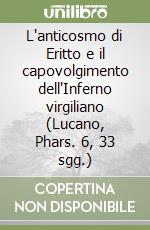 L'anticosmo di Eritto e il capovolgimento dell'Inferno virgiliano (Lucano, Phars. 6, 33 sgg.)