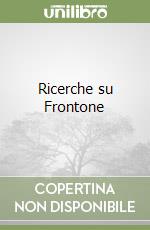 Ricerche su Frontone libro