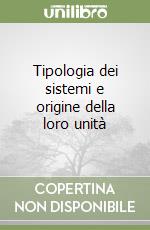 Tipologia dei sistemi e origine della loro unità libro