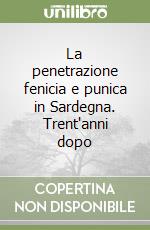 La penetrazione fenicia e punica in Sardegna. Trent'anni dopo