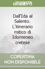 Dall'Ida al Salento. L'itinerario mitico di Idomeneo cretese libro