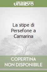 La stipe di Persefone a Camarina libro