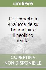 Le scoperte a «Sa'ucca de su Tintirriolu» e il neolitico sardo libro