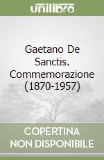 Gaetano De Sanctis. Commemorazione (1870-1957) libro