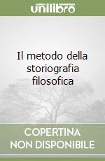 Il metodo della storiografia filosofica libro