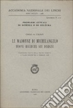 Le Madonne di Michelangelo. Nuove ricerche sui disegni libro