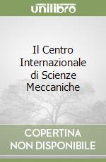 Il Centro Internazionale di Scienze Meccaniche