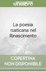 La poesia rusticana nel Rinascimento libro