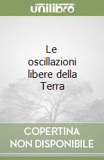 Le oscillazioni libere della Terra libro