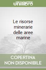 Le risorse minerarie delle aree marine libro