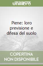 Piene: loro previsione e difesa del suolo libro