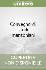 Convegno di studi manzoniani