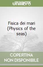 Fisica dei mari (Physics of the seas)
