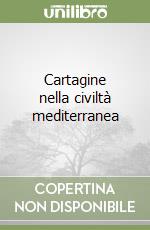 Cartagine nella civiltà mediterranea libro