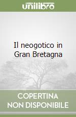 Il neogotico in Gran Bretagna
