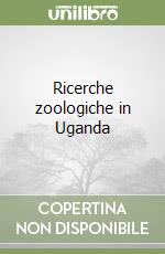 Ricerche zoologiche in Uganda libro