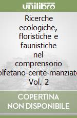 Ricerche ecologiche, floristiche e faunistiche nel comprensorio tolfetano-cerite-manziate. Vol. 2 libro