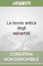 La teoria antica degli asinarteti