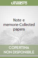 Note e memorie-Collected papers