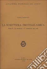 La scrittura proto-elamica. Vol. 1: La scrittura e il contenuto dei testi