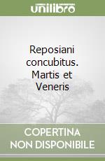 Reposiani concubitus. Martis et Veneris libro