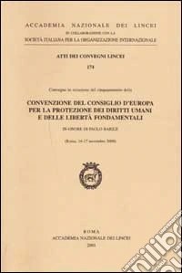 Convenzione del Consiglio d'Europa per la protezione dei diritti umani e delle libertà fondamentali (Roma, 16-17 novembre 2000) libro