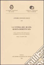 La vittima del reato, questa dimenticata (Roma, 5 dicembre 2000) libro