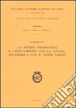 La «satura» drammatica e i suoi rapporti con la «satura» letteraria e con il teatro latino