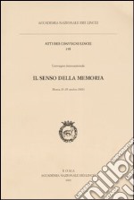 Il senso della memoria. Convegno internazionale (Roma, 23-25 ottobre 2002) libro