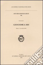 Geochimica 2000. Atti del Convegno (Roma, 7-8 ottobre 2003) libro