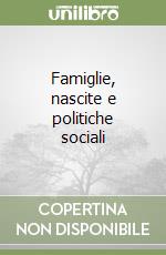 Famiglie, nascite e politiche sociali libro