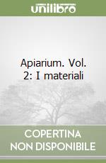 Apiarium. Vol. 2: I materiali