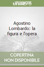 Agostino Lombardo: la figura e l'opera