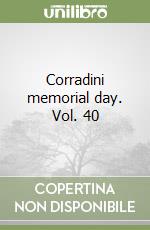 Corradini memorial day. Vol. 40 libro