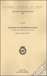 Mozart e il sentire italiano. Celebrazioni per il 250° anniversario della nascita (Roma, 26 gennaio 2007) libro