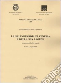 La salvaguardia di Venezia e della sua laguna libro
