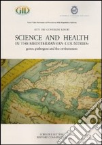 Science and health in the mediterranean countries: genes, pathogens and the environment libro