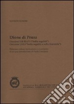 Dione di Prusa. Orazioni I, II, III, IV («Sulla regalità»), orazione LXII («Sulla regalità e sulla tirannide»)