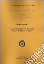 Atti dell'Accademia Nazionale dei Lincei. Serie IX. Memorie di scienze morali, storiche e filosofiche. Vol. 30/2: L'origine del diritto in Federico II. Storia di un intrigo filologico libro