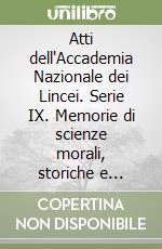 Atti dell'Accademia Nazionale dei Lincei. Serie IX. Memorie di scienze morali, storiche e filosofiche. Vol. 33/1: Artisti, dilettanti e mercanti d'arte nel salotto fiorentino di Sir Horace Mann libro